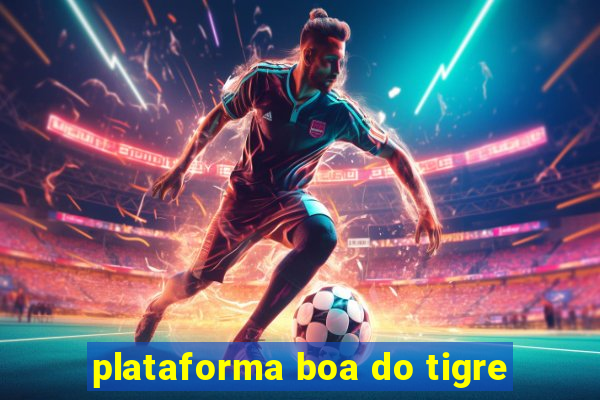 plataforma boa do tigre